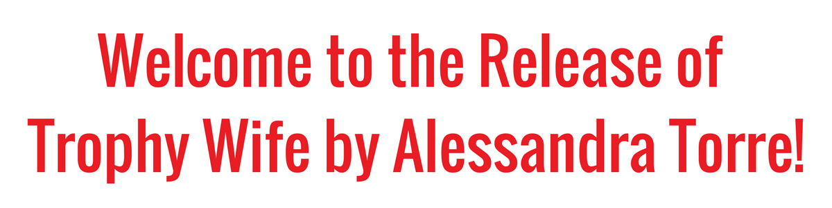 Trophy Wife by Alessandra Torre - release
