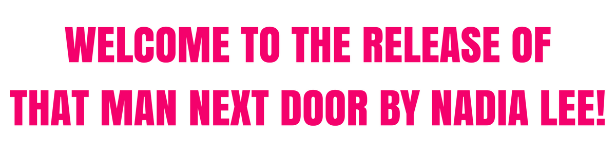 THAT MAN NEXT DOOR - RELEASE
