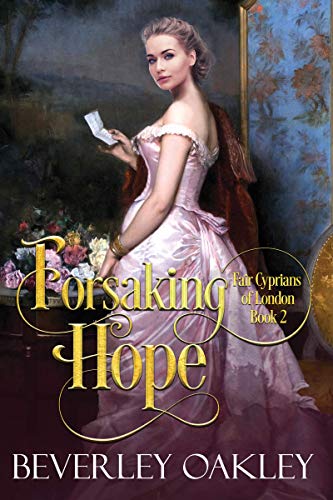 Forsaking Hope (Fair Cyprians of London Book 2) by [Oakley, Beverley]