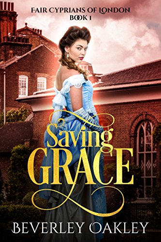 Saving Grace (Fair Cyprians of London Book 1) by [Oakley, Beverley]